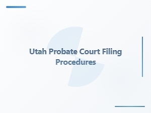 Utah Probate Court Filing Procedures for Executors