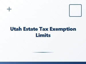Utah Estate Tax Exemption Limits 2024